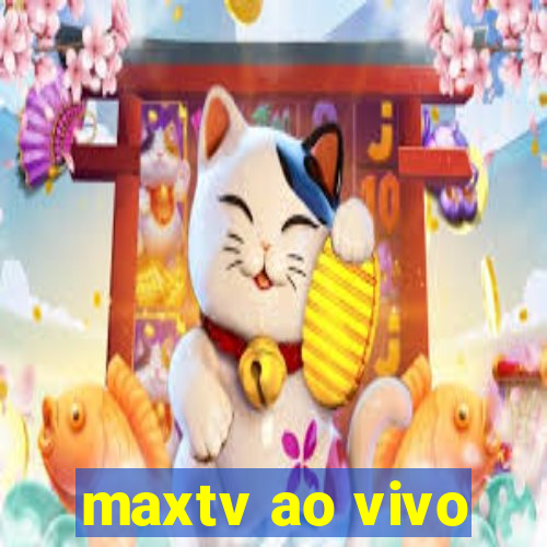 maxtv ao vivo